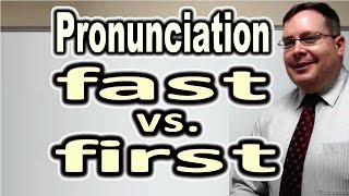 How to Pronounce FAST vs FIRST  ForB English Lesson [upl. by Airotahs]