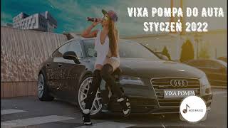 💣😍VIXA POMPA STYCZEŃ 2022😍❤️ MUZYKA KLUBOWA DO AUTA❤️☢️MEGAMIX☢️ MOCNY BASS✅ ❌POLSKIE REMIXY ❌ADIŚ [upl. by Jena536]