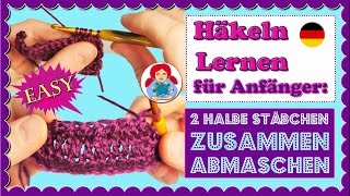 2 halbe Stäbchen zusammen abmaschen 2 hStb zus  Häkeln für Anfänger • Sami Doll Tutorials [upl. by Ellennahc]