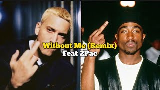 Eminem Without Me REMIX Feat 2Pac [upl. by Alanna]