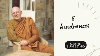 Ajahn Sumedho  108 Talks  13108  The Five Hindrances [upl. by Hakym]