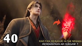 JADE DYNASTY SEASON 2 EPISODE 40 SUB INDO  Xiao Fan Mendapatkan Api Surgawi‼️ [upl. by Rico]