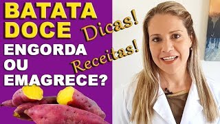 Batata Doce Engorda ou Emagrece DICAS  RECEITAS [upl. by Sell]