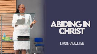 ABIDING IN CHRIST BY MRSMAGUMISE [upl. by Seafowl833]