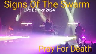 Signs Of The Swarm  Pray For Death Live 2024 [upl. by Marlon]