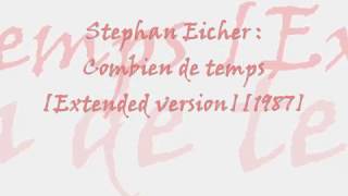 Stephan Eicher  Combien de temps Extended version1987 [upl. by Hendrika]