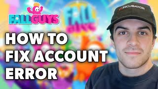 How To Fix Fall Guys Epic Games Account Error Full 2024 Guide [upl. by Ttennaj]