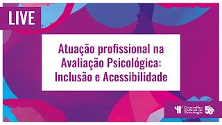 Atuação Profissional na Avaliação Psicológica Inclusão e Acessibilidade [upl. by Yddeg55]