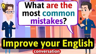 Improve English Speaking Skills Common mistakes in English English Conversation Practice [upl. by Womack174]