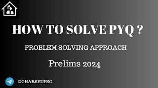 How to solve PYQ  PROBLEM SOLVING APPROACH  LOGIC  TRICK AND ELIMINATION [upl. by Kcuhc463]