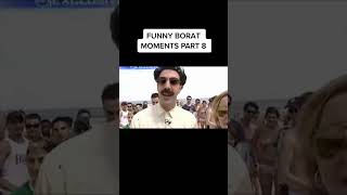 BORAT funniest MOMENTS part8 short [upl. by Nosinned]