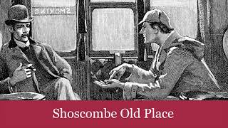 56 Shoscombe Old Place from The CaseBook of Sherlock Holmes 1927 Audiobook [upl. by Nodababus456]