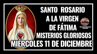 SANTO ROSARIO A LA VIRGEN DE FÁTIMA MISTERIOS GLORIOSOS MIÉRCOLES 11 DICIEMBRE DE 2024 [upl. by Asikal116]