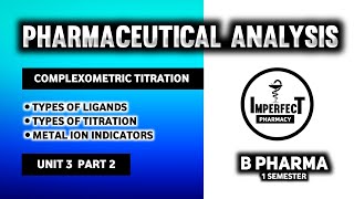 Complexometric Titration  Ligands  Metal Ion Indicators  pM Indicators  Pharmaceutical Analysis [upl. by Hcardahs]