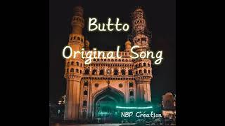 Butto Original Song Hydrabad Butto SongNBP Creation [upl. by Asilav678]