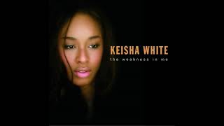 Keisha White  Weakness in Me [upl. by Anitra]