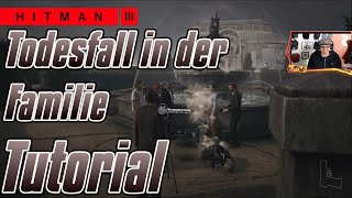 HITMAN 3  TODESFALL IN DER FAMILIE TUTORIAL [upl. by Harbot]