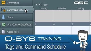 QSYS Administrator amp Configurator  Part C Administrator Tags and Command Schedule [upl. by Ailssa866]