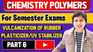 Polymers Organic Chemistry Vulcanization of RubberPlasticizerUV StabilizerFiller Semester Exams [upl. by Klimesh]