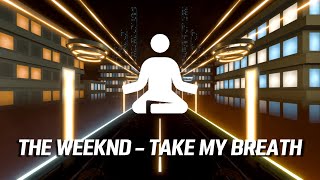 Take My Breath  Zen Mode  The Weeknd Music Pack  Beat Saber [upl. by Reiche]