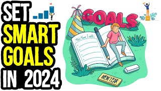 How to Set SMART GOALS and Achieve Them 2024 [upl. by Breeze]