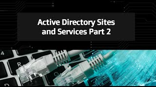 28Active Directory Sites and Services Part 2 [upl. by Yesllek]