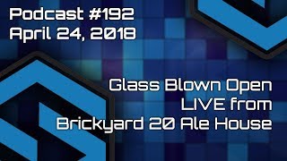 Glass Blown Open Pre Party from the Brickyard 20 Ale House  Emporia  Podcast 192 [upl. by Arihaz]