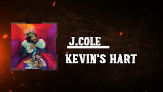 Jcole  Kevins Hart Lyrics [upl. by Werner]