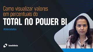 Como visualizar valores em percentuais do total no Power BI [upl. by Annaegroeg]