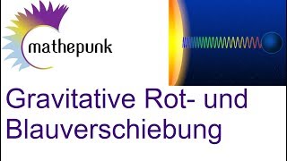 Gravitative Rot und Blauverschiebung [upl. by Namyaw]