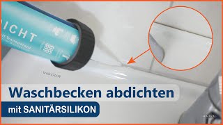 Waschbecken abdichten mit Sanitär Silikon 👨‍🔧 Silikonfuge erneuern Badezimmer  ANLEITUNG DIY [upl. by Carter]