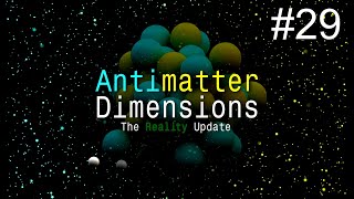 Snap Back to Reality  Antimatter Dimensions Part 29 [upl. by Asiak]