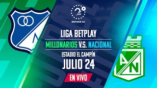 MILLONARIOS VS ATLÉTICO NACIONAL  EN VIVO  LIGA BETPLAY [upl. by Ynohta344]