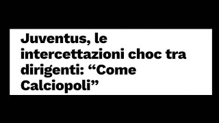 JUVE INTERCETTAZIONI CHOC TRA DIRIGENTI🔴 PARLAVANO CON I REVISORI DEI CONTI quotCOME CALCIOPOLIquot [upl. by Akeylah]