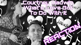 Unique amp Raspy  Courtney Hadwin – Whats Love Got To Do With It  REACTION [upl. by Coates]