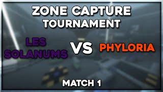 ZONE CAPTURE TOURNAMENT 1  Les Solanums VS Phyloria Match 1 [upl. by Gardal328]