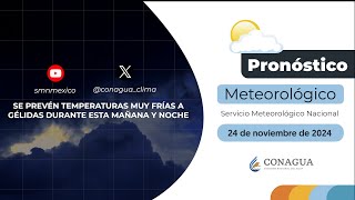 24 de noviembre de 2024 Pronóstico del tiempo 0800 h [upl. by Lionel]