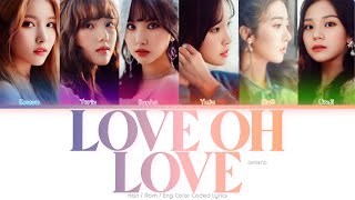 GFRIEND 여자친구 Love Oh Love Color Coded Lyrics HanRomEng [upl. by Grinnell953]