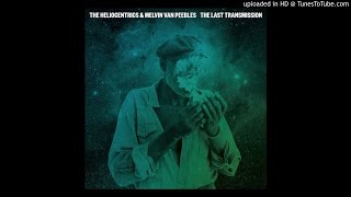 Heliocentrics amp Melvin Van Peebles  The Last Transmission [upl. by Elah283]