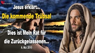 Die kommende Trübsal… Dies ist Mein Rat für die Zurückgelassenen ❤️ Liebesbrief von Jesus Christus [upl. by Joed]