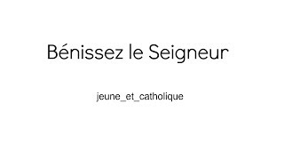 Chant catholique louange  «Bénissez le Seigneur» de Taizé  jeuneetcatholique [upl. by Odysseus]