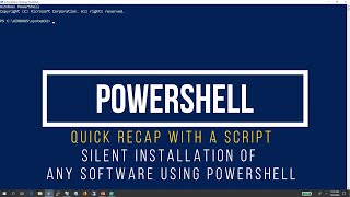 15 Recap with a Script  Powershell Script to install any software silently [upl. by Bolanger]