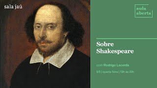 Aula Aberta  Sobre Shakespeare [upl. by Mahmoud]