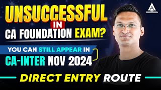 Havent passed CA Foundation Exam You can still appear in CAInter Nov 2024  DIRECT ENTRY ROUTE [upl. by Kumagai]