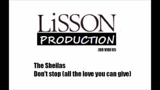 The Sheilas Dont stop all the love you can give [upl. by Ethbin]