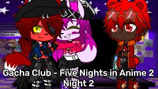 Gacha Club  Me Surviving FNIA 2 Night 2 [upl. by Ennaxor]