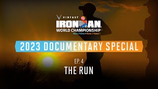 Ep 4 The Run  2023 VinFast IRONMAN World Championship Documentary Special [upl. by Rovner]