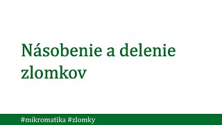 Násobenie a delenie zlomkov [upl. by Mosira]