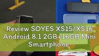 Review SOYES XS15XS16 Android 81 2GB16GB Mini Smartphone 30 Inch Mini Phone 3G4G Network Child [upl. by Upshaw]