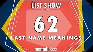 62 Last Name Meanings  mentalfloss List Show Ep 231 [upl. by Abbate]